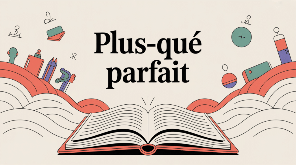 illustration plus que parfait conjugaison cahier vague